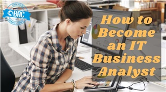 Vai trò và kỹ năng cần có của một IT Business Analyst