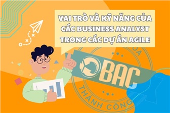 Vai trò và kỹ năng của các Business Analyst trong các dự án Agile