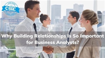 Vì sao các Business Analyst cần phải xây dựng những mối quan hệ?