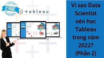 Vì sao Data Scientist nên học Tableau trong năm 2022? (Phần 2)