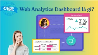 Web Analytics Dashboard là gì? Cách tạo một Web Analytics Dashboard